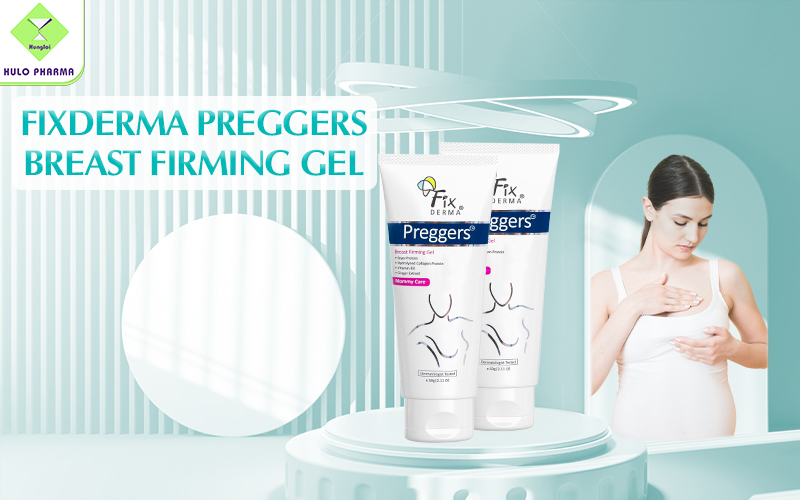 Gel giúp dưỡng ẩm, tăng độ đàn hồi Fixderma Preggers Breast Firming Gel
