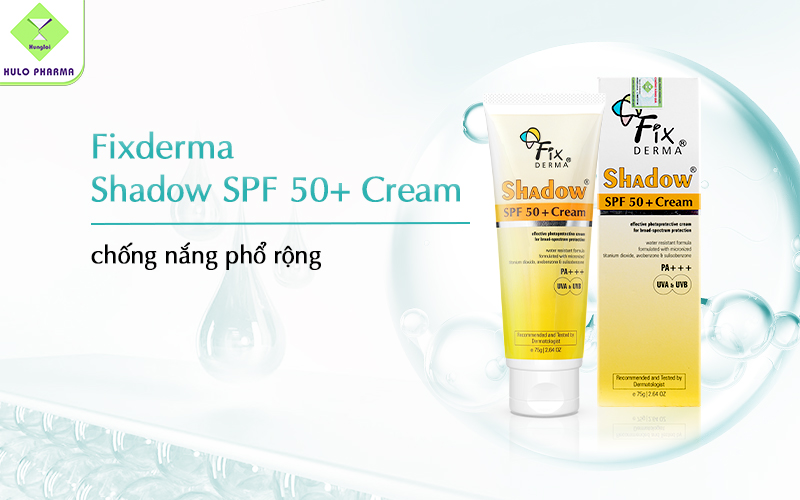 Kem chống nắng Fixderma Shadow SPF 50+ Cream chống nắng phổ rộng