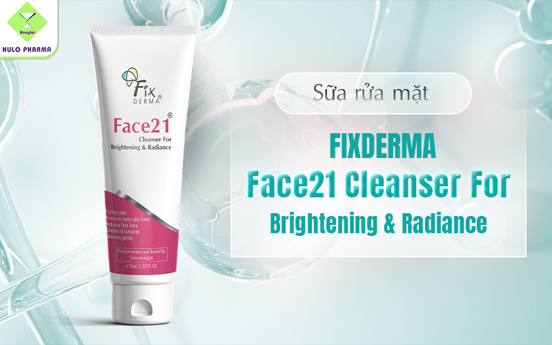 Làm sạch da và dưỡng ẩm với Fixderma Face21 Cleanser For Brightening & Radiance