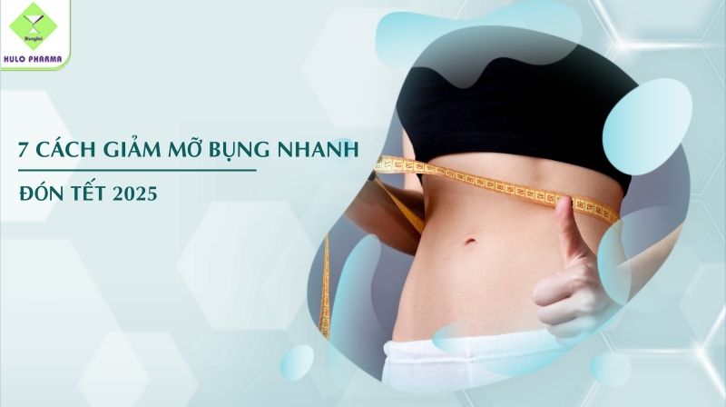 7 Cách Giảm Mỡ Bụng Nhanh Đón Tết 2025