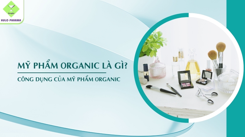 mỹ phẩm organic là gì