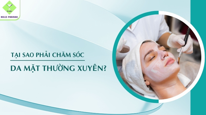 vì sao phải chăm sóc da