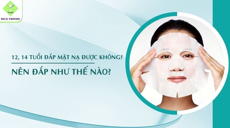 14 tuổi đắp mặt nạ được không