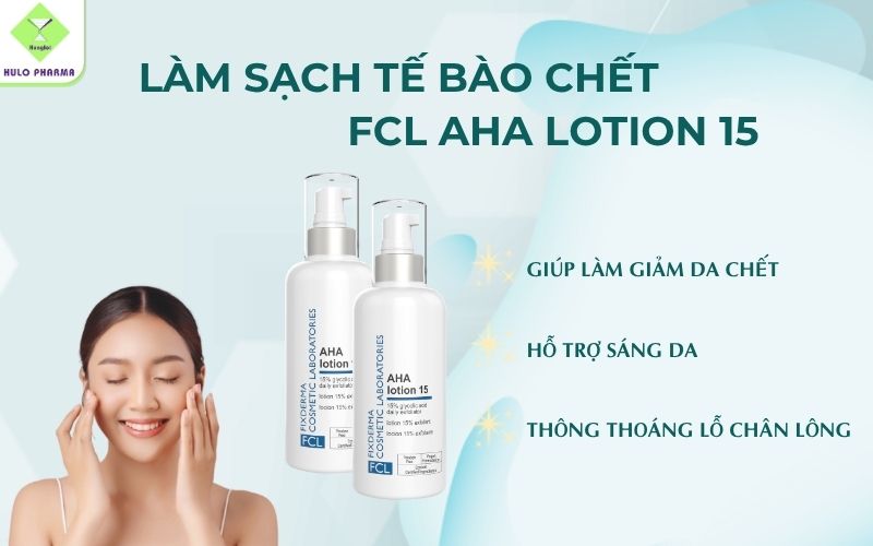Lotion tẩy tế bào chết FCL AHA Lotion 15