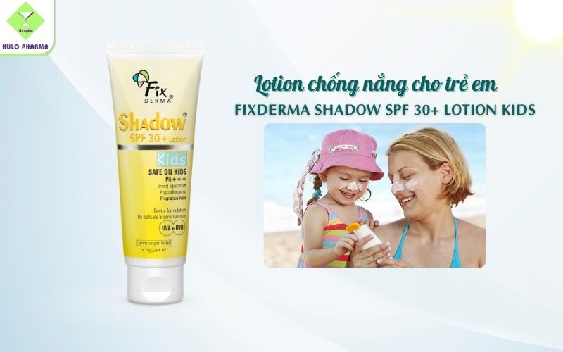 Chống nắng trẻ em Fixderma Shadow SPF 30+ Lotion Kids
