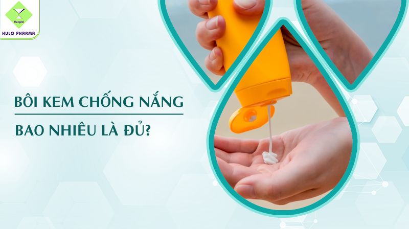 Bôi Kem Chống Nắng Bao Nhiêu Là Đủ?