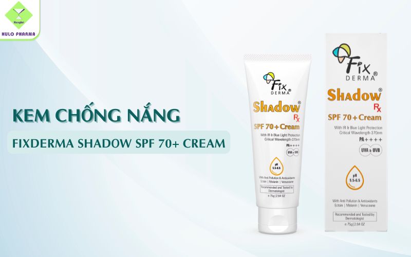 Kem chống nắng Fixderma Shadow SPF 70+ Cream