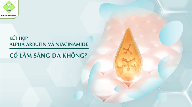 kết hợp alpha arbutin và niacinamide
