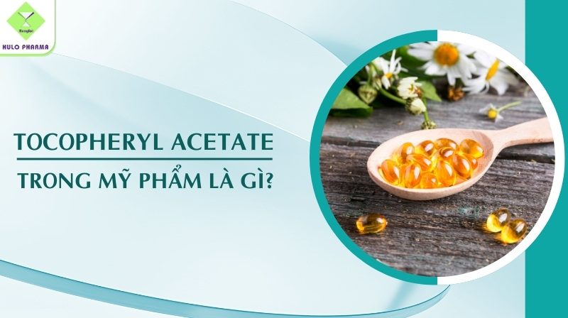 Tocopheryl Acetate Trong Mỹ Phẩm Là Gì