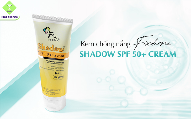 Kem chống nắng Fixderma Shadow SPF 50+ Cream