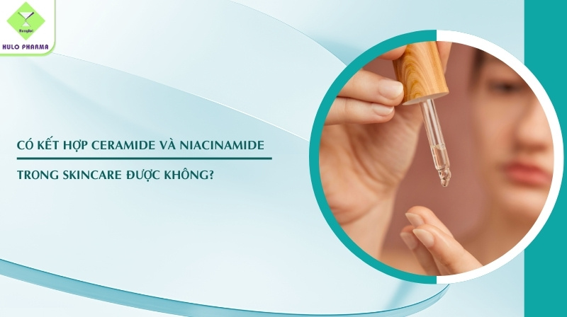 kết hợp Ceramide và Niacinamide