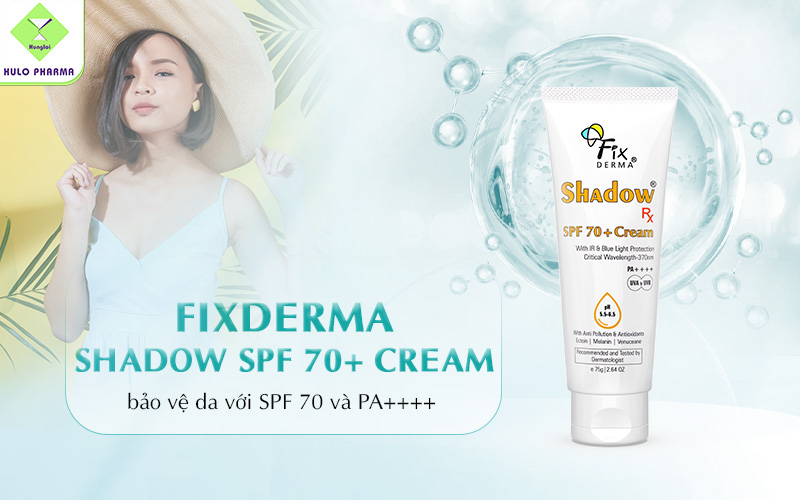 Kem chống nắng Fixderma Shadow SPF 70+ Cream