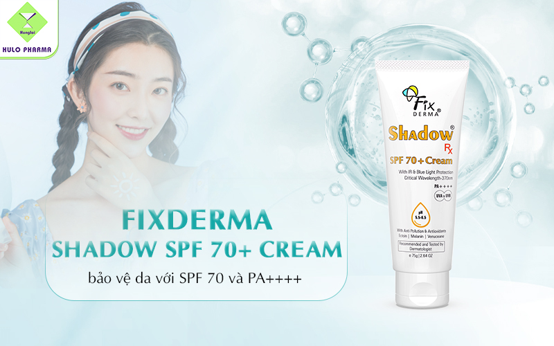 Kem chống nắng Fixderma Shadow SPF 70+ Cream