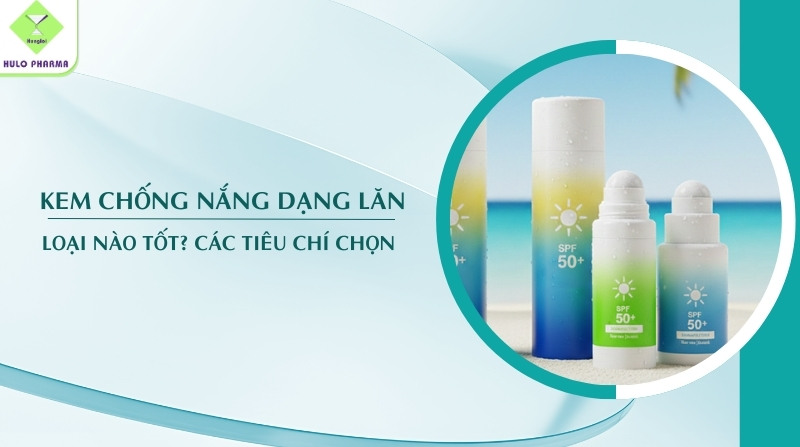 Kem chống nắng dạng lăn loại nào tốt
