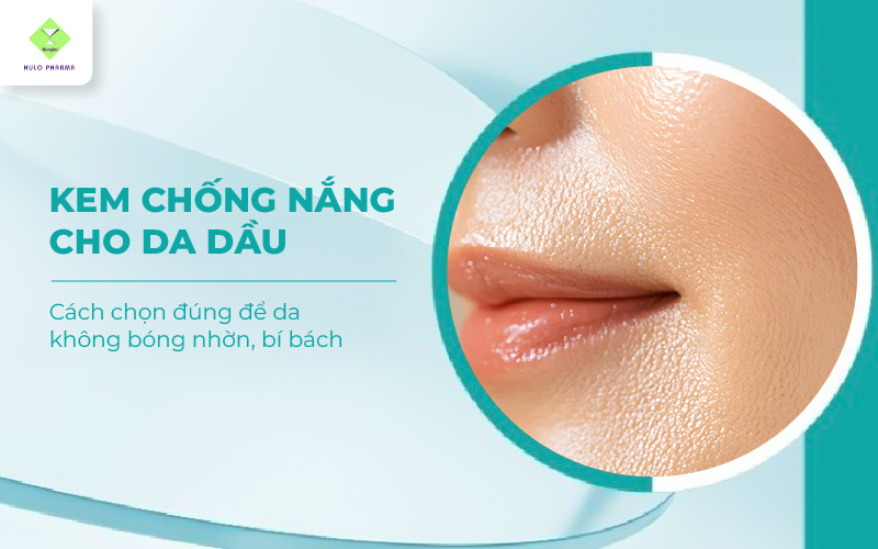Kem Chống Nắng Cho Da Dầu